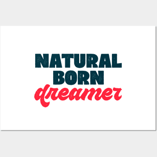 Natural born... dreamer! Posters and Art